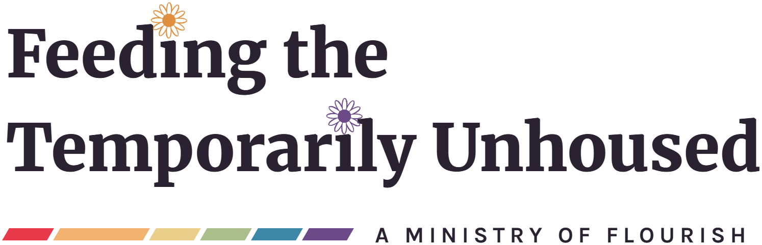 Feeding the Temporarily Unhoused, a ministry of Flourish